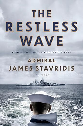 The Restless Wave: A Novel of the United States Navy (Scott Bradley James)